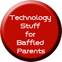 technology stuff for baffled parents