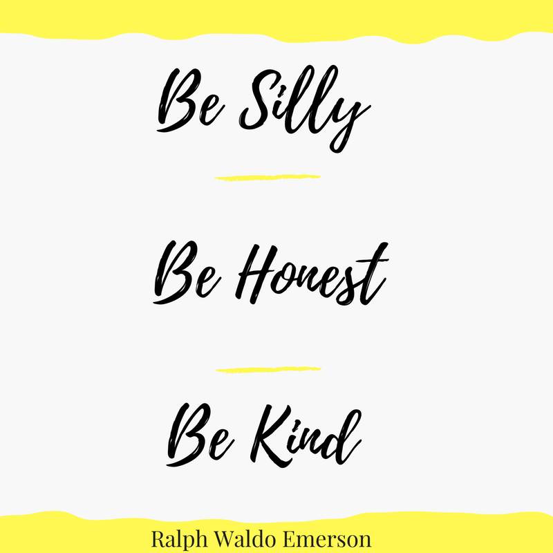 be-silly-be-honest-be-kind