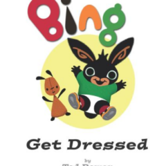 Competition Closing – 5 x ‘Bing Get Dressed’ by Ted Dewan to Win!