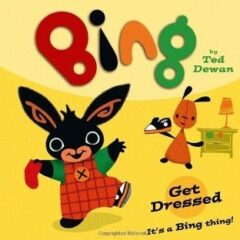 New Competition – Five Copies of ‘Bing Get Dressed’ by Ted Dewan to Win!
