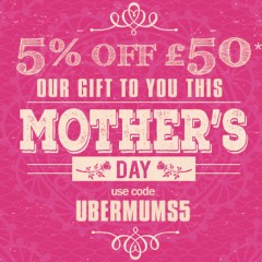 We’ve got a 5% Uberkids discount code for Mother’s Day!
