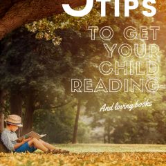 5 Essential Tips for Reluctant Readers (or ‘how do I get my child to love reading and books?!’)