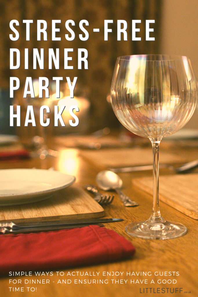 stress-free dinner party hacks - how to have guests over and remain cheerful and enjoying yourself. Step by step guide from the minute you send out the invites.